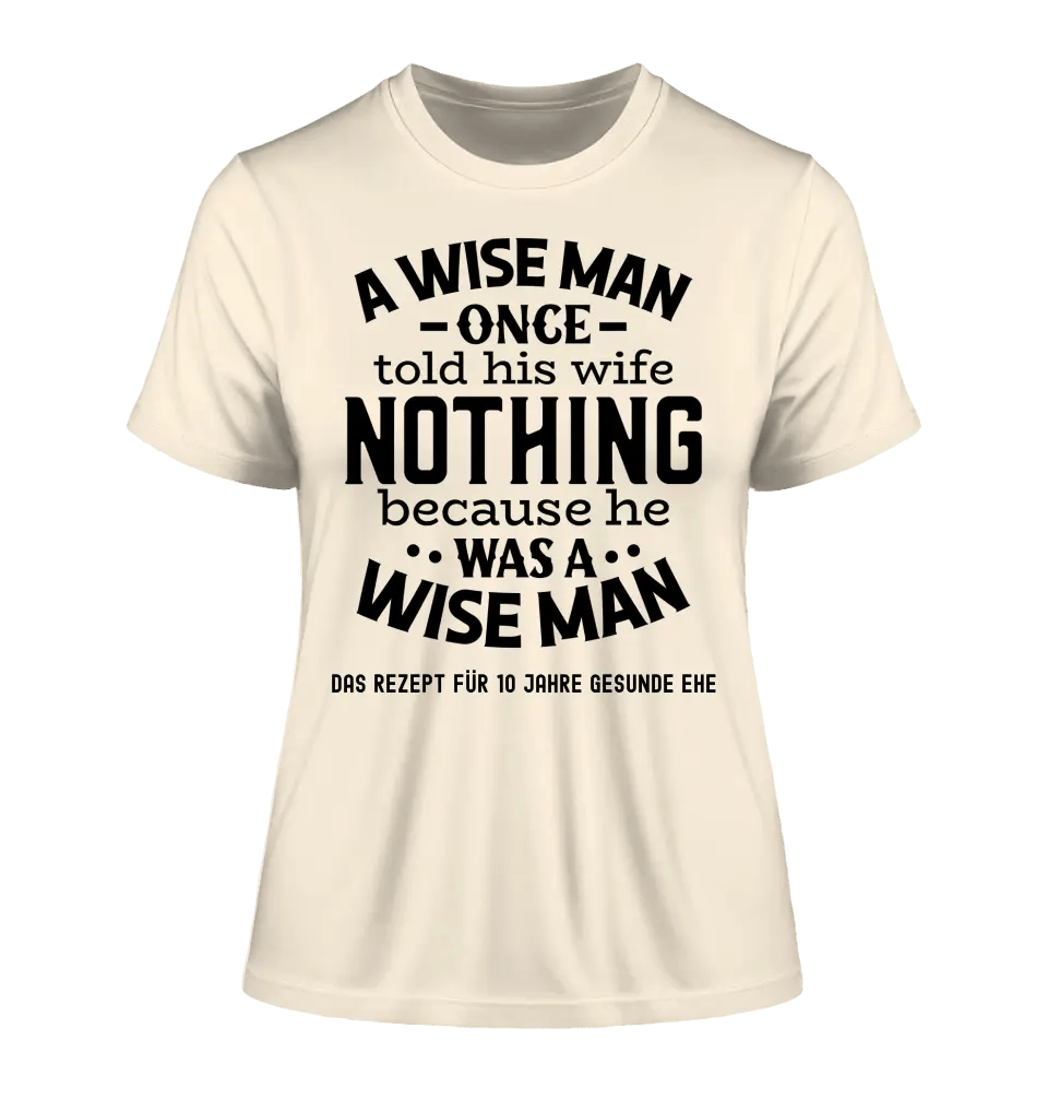 A wise man & his wife • Mann • Frau • Ehe • Ladies Premium T - Shirt XS - 2XL aus Bio - Baumwolle für Damen • Exklusivdesign • personalisiert - HalloGeschenk.de