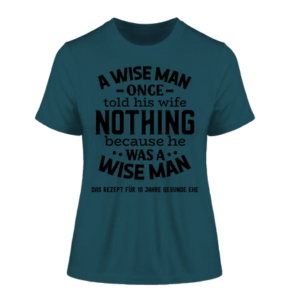 A wise man & his wife • Mann • Frau • Ehe • Ladies Premium T - Shirt XS - 2XL aus Bio - Baumwolle für Damen • Exklusivdesign • personalisiert - HalloGeschenk.de