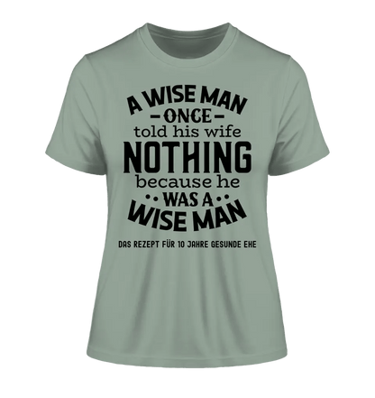 A wise man & his wife • Mann • Frau • Ehe • Ladies Premium T - Shirt XS - 2XL aus Bio - Baumwolle für Damen • Exklusivdesign • personalisiert - HalloGeschenk.de