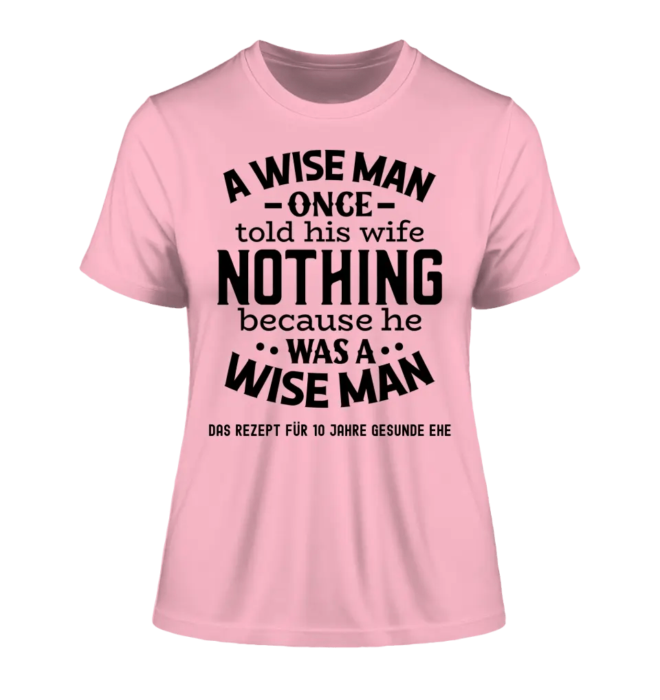 A wise man & his wife • Mann • Frau • Ehe • Ladies Premium T - Shirt XS - 2XL aus Bio - Baumwolle für Damen • Exklusivdesign • personalisiert - HalloGeschenk.de