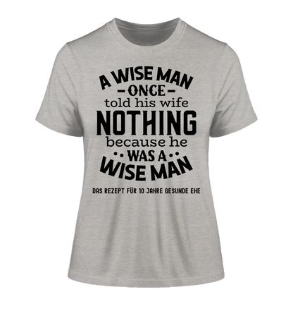 A wise man & his wife • Mann • Frau • Ehe • Ladies Premium T - Shirt XS - 2XL aus Bio - Baumwolle für Damen • Exklusivdesign • personalisiert - HalloGeschenk.de