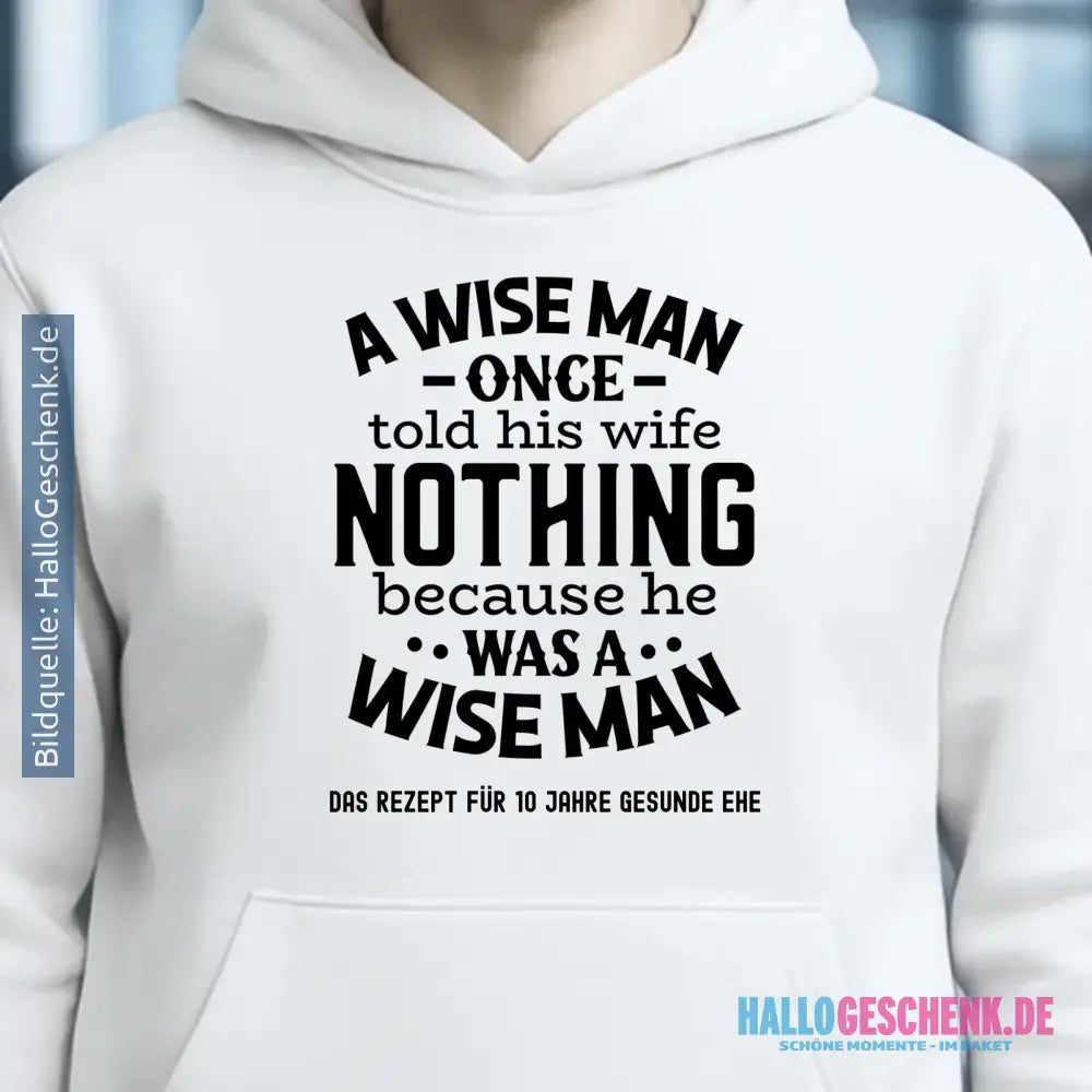 A wise man & his wife • Mann • Frau • Ehe • Unisex Premium Hoodie XS-5XL aus Bio-Baumwolle für Damen & Herren • Exklusivdesign • personalisiert