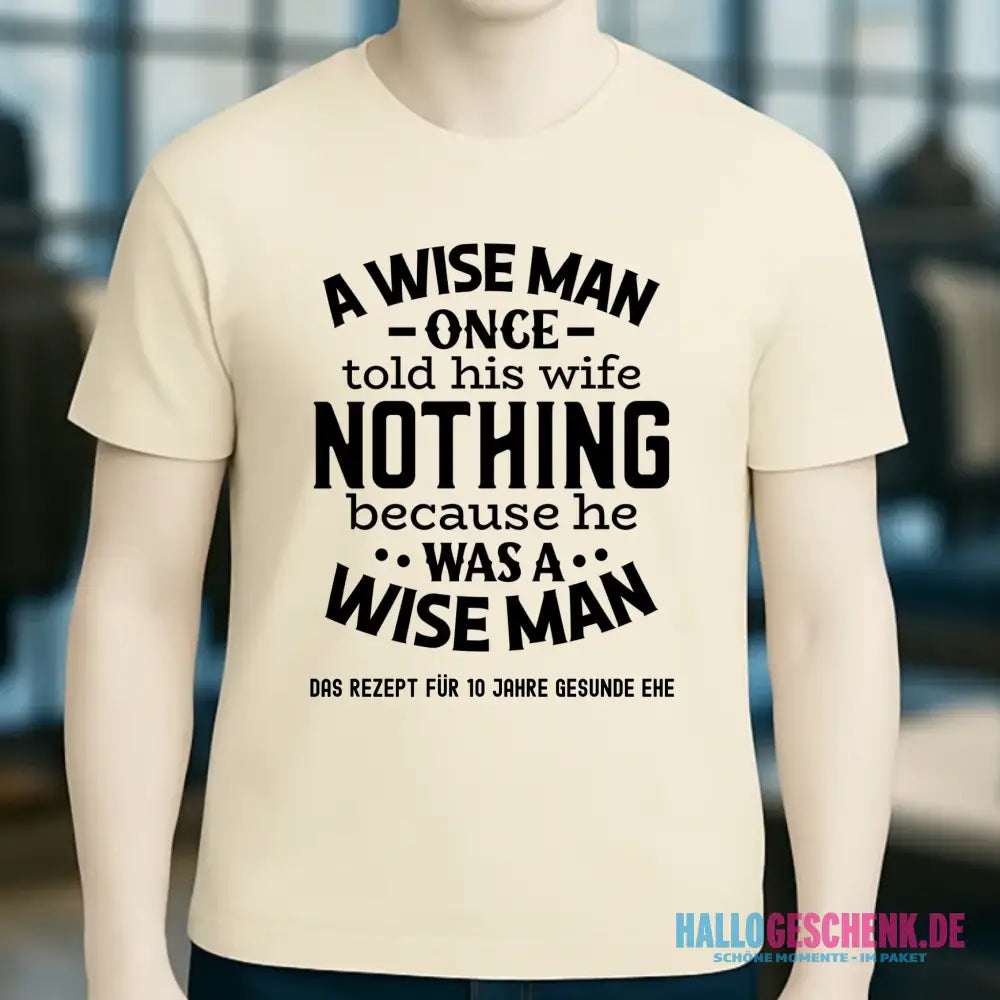A wise man & his wife • Mann • Frau • Ehe • Unisex Premium T-Shirt XS-5XL aus Bio-Baumwolle für Damen & Herren • Exklusivdesign • personalisiert