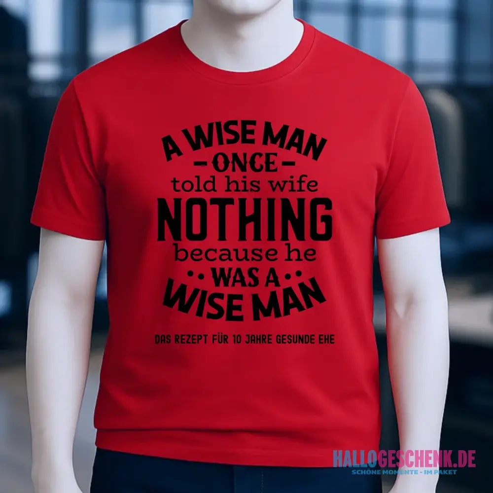A wise man & his wife • Mann • Frau • Ehe • Unisex Premium T-Shirt XS-5XL aus Bio-Baumwolle für Damen & Herren • Exklusivdesign • personalisiert
