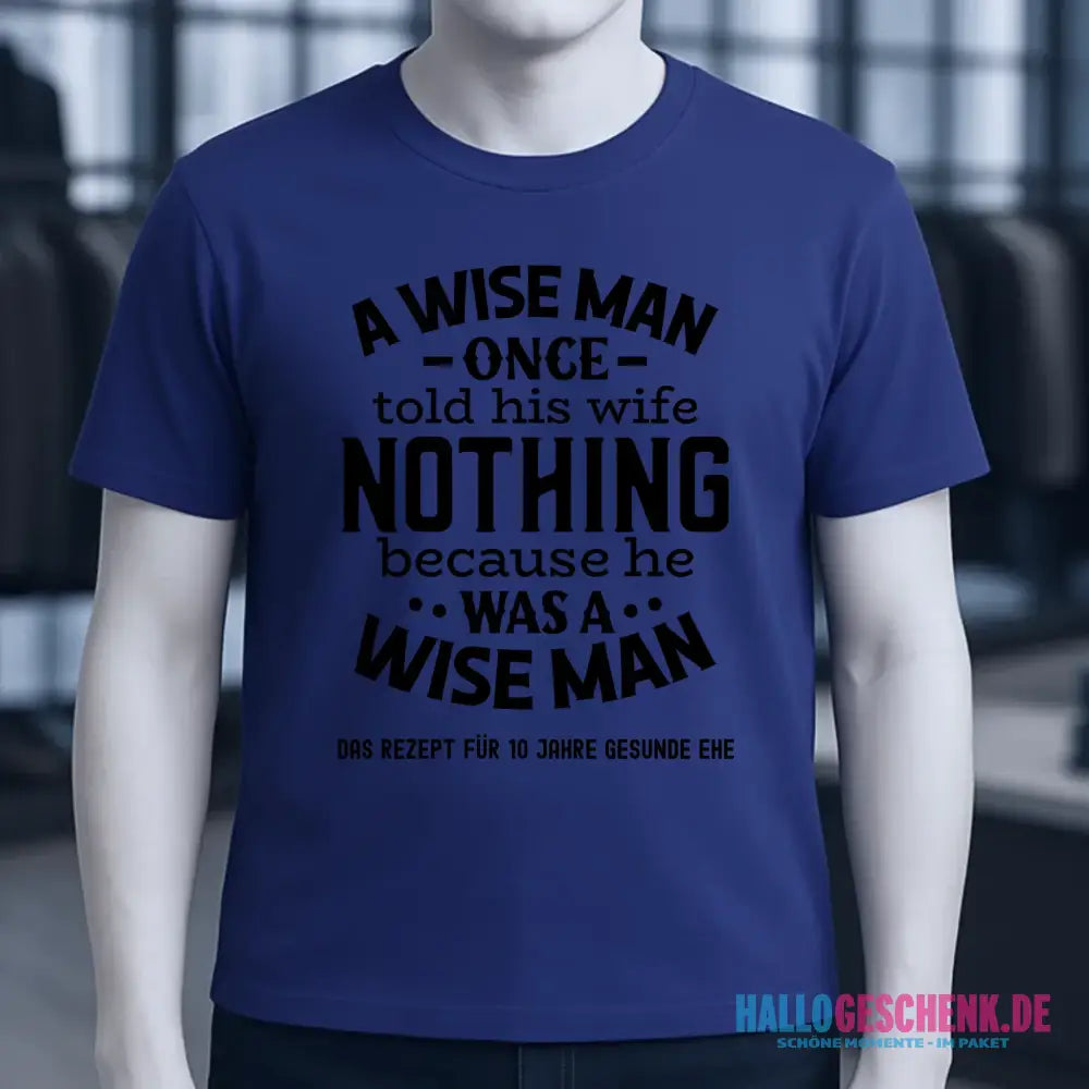 A wise man & his wife • Mann • Frau • Ehe • Unisex Premium T-Shirt XS-5XL aus Bio-Baumwolle für Damen & Herren • Exklusivdesign • personalisiert