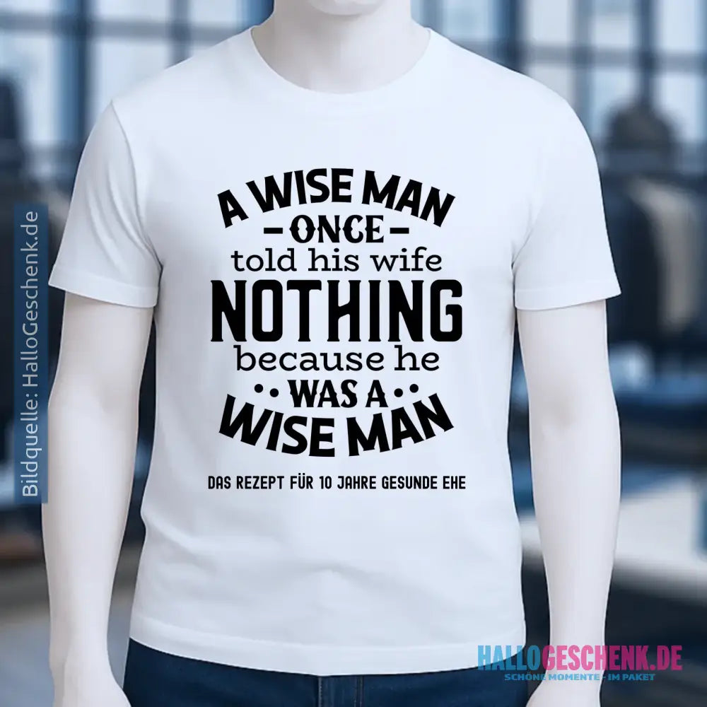 A wise man & his wife • Mann • Frau • Ehe • Unisex Premium T-Shirt XS-5XL aus Bio-Baumwolle für Damen & Herren • Exklusivdesign • personalisiert
