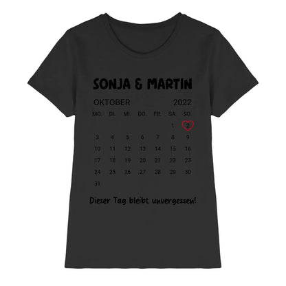 Kalender mit Wunschdatum • mehrere Artikel • ’Statement-Collection’ • Wunschtext • Mein Motiv - Premium Damen T-Shirt