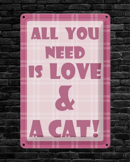 All you need is love and a CAT • Blechschild mit Motiv • 20x30 cm Hochformat - HalloGeschenk.de