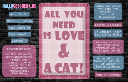 All you need is love and a CAT • Blechschild mit Motiv • 20x30 cm Hochformat - HalloGeschenk.de