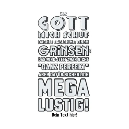 Als Gott mich schuf • STICKER 20x20 cm (Aufkleber) - White / OneSize / ausgestanzter Sticker 20x20 cm (Aufkleber)