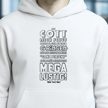 Als Gott mich schuf • Unisex Premium Hoodie XS-5XL aus Bio-Baumwolle für Damen & Herren • Exklusivdesign • personalisiert