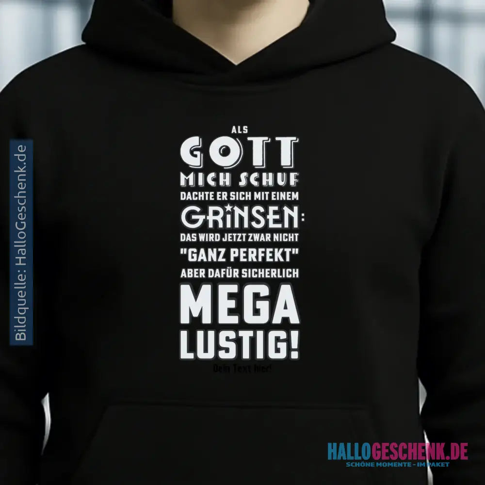 Als Gott mich schuf • Unisex Premium Hoodie XS-5XL aus Bio-Baumwolle für Damen & Herren • Exklusivdesign • personalisiert