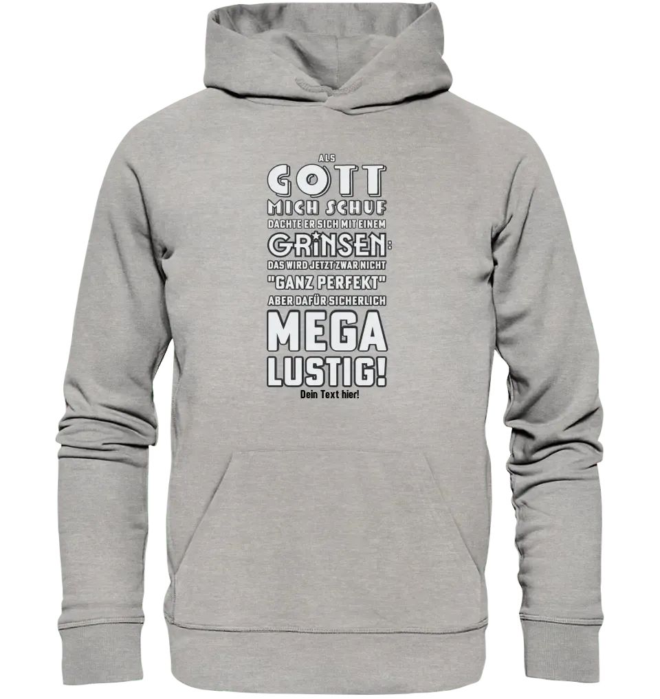 Als Gott mich schuf • Unisex Premium Hoodie XS - 5XL aus Bio - Baumwolle für Damen & Herren • Exklusivdesign • personalisiert - HalloGeschenk.de