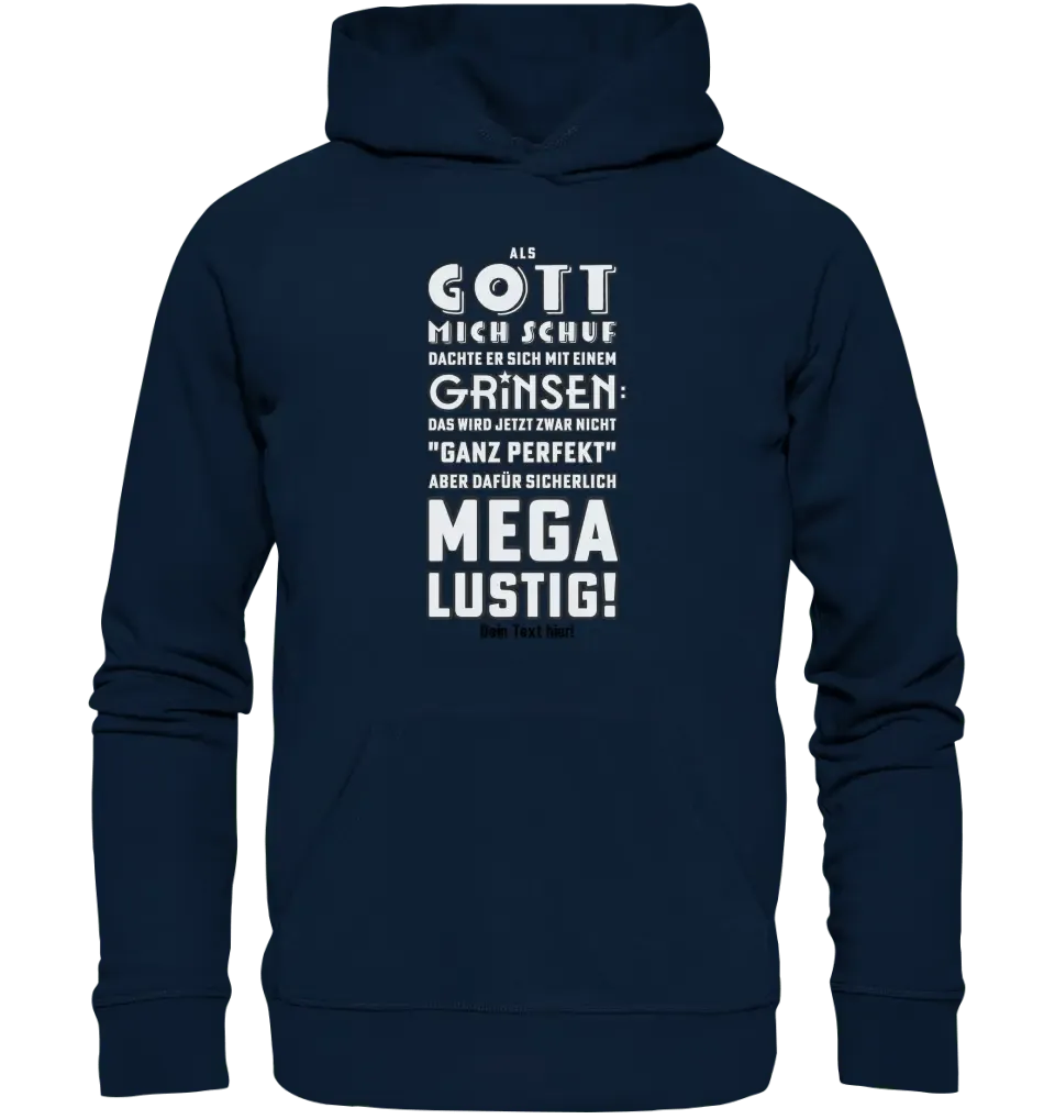 Als Gott mich schuf • Unisex Premium Hoodie XS - 5XL aus Bio - Baumwolle für Damen & Herren • Exklusivdesign • personalisiert - HalloGeschenk.de