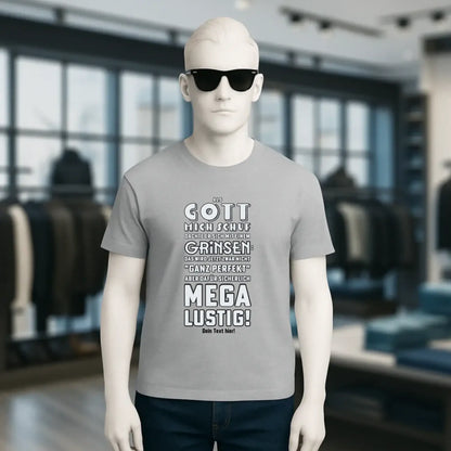 Als Gott mich schuf • Unisex Premium T-Shirt XS-5XL aus Bio-Baumwolle für Damen & Herren • Exklusivdesign • personalisiert