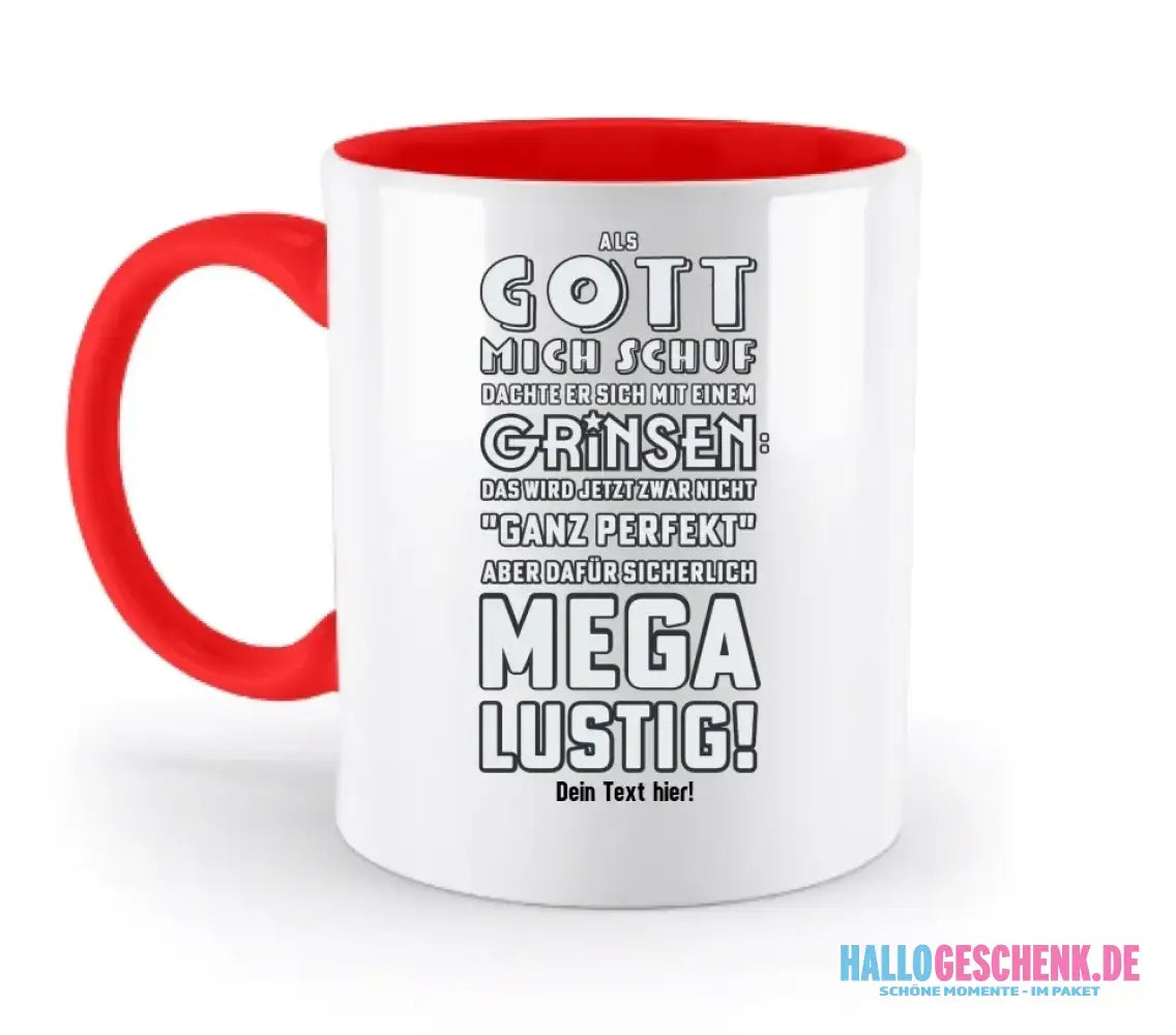 Als Gott mich schuf • zweifarbige Tasse • Exklusivdesign • personalisiert