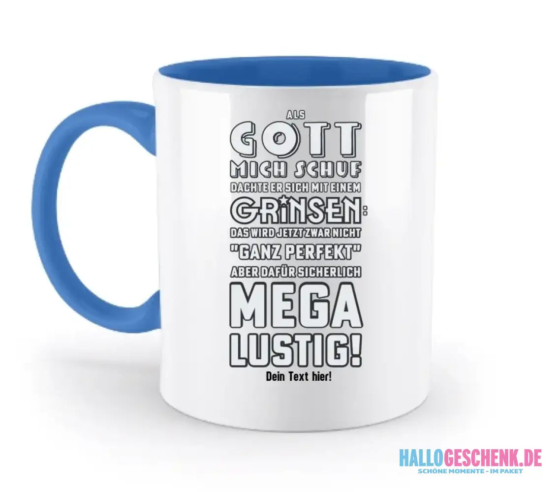 Als Gott mich schuf • zweifarbige Tasse • Exklusivdesign • personalisiert