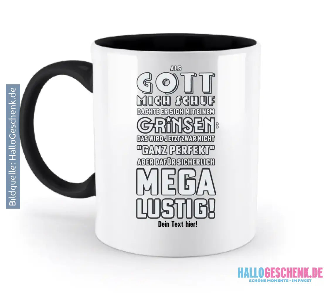 Als Gott mich schuf • zweifarbige Tasse • Exklusivdesign • personalisiert