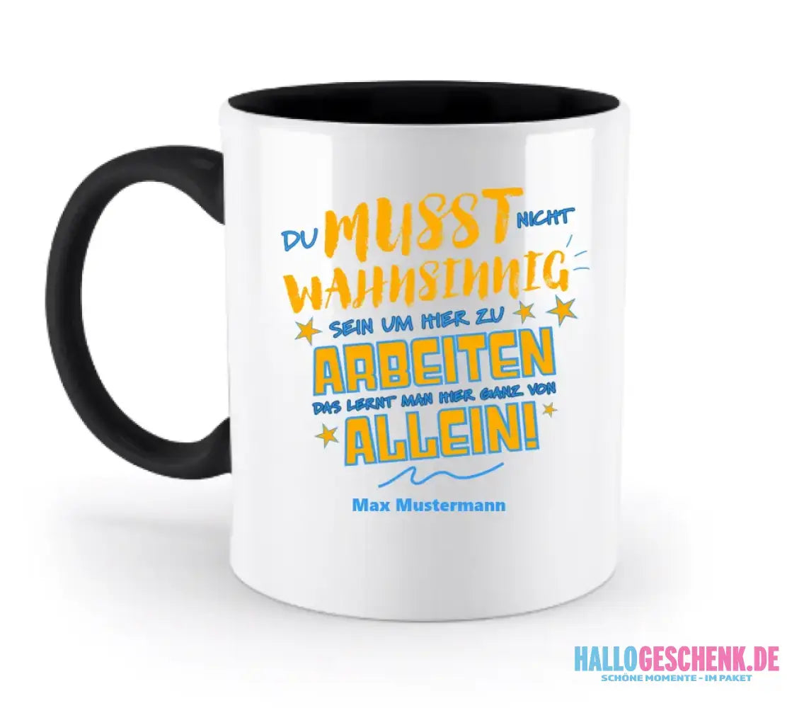 Arbeitnehmer "Wahnsinnig" mit Wunschname, personalisierbar - zweifarbige Tasse 330ml