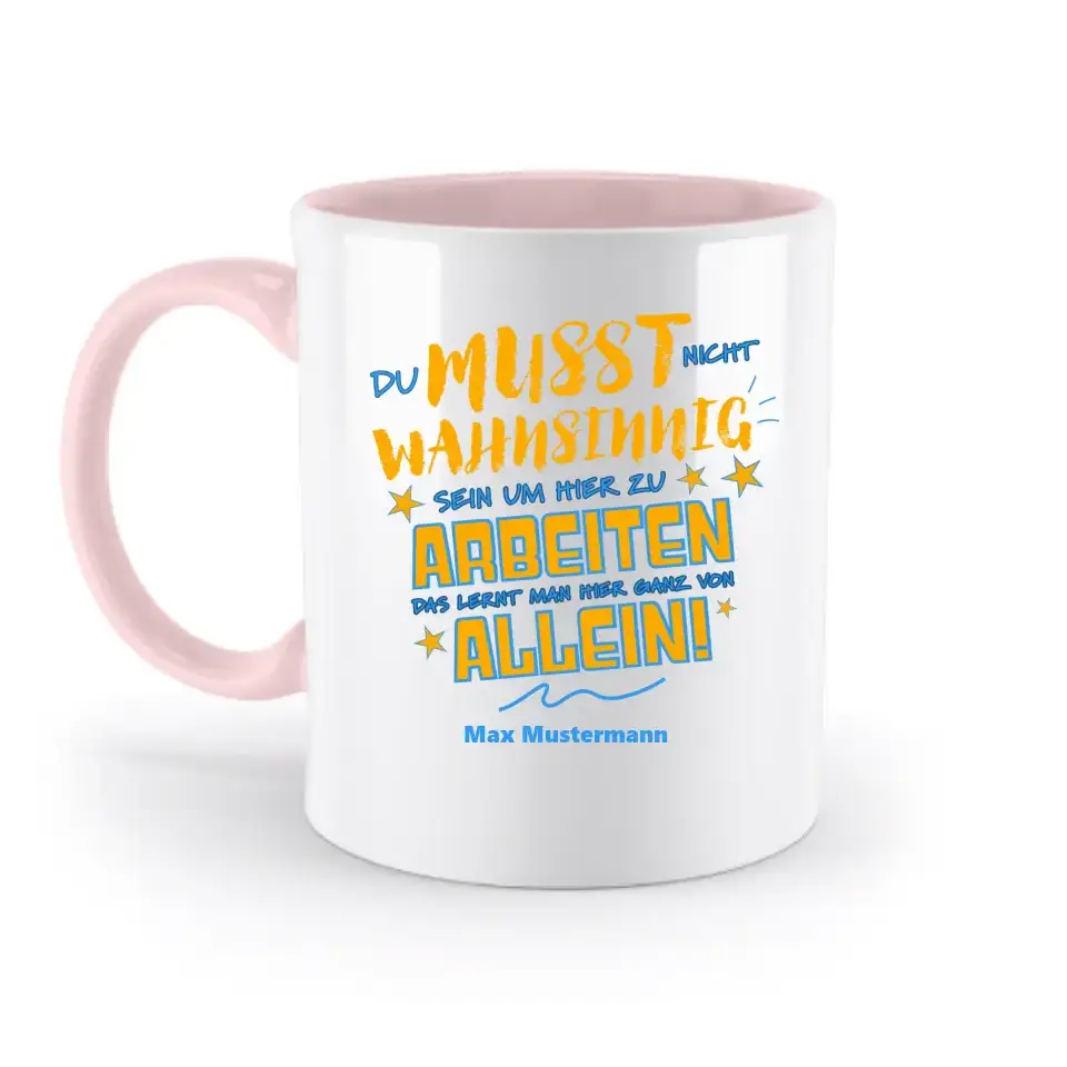 Arbeitnehmer "Wahnsinnig" mit Wunschname, personalisierbar - zweifarbige Tasse 330ml