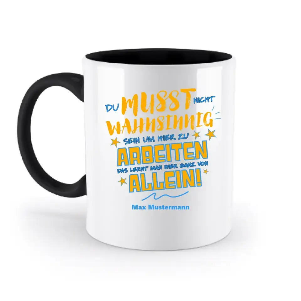 Arbeitnehmer "Wahnsinnig" mit Wunschname, personalisierbar - zweifarbige Tasse 330ml