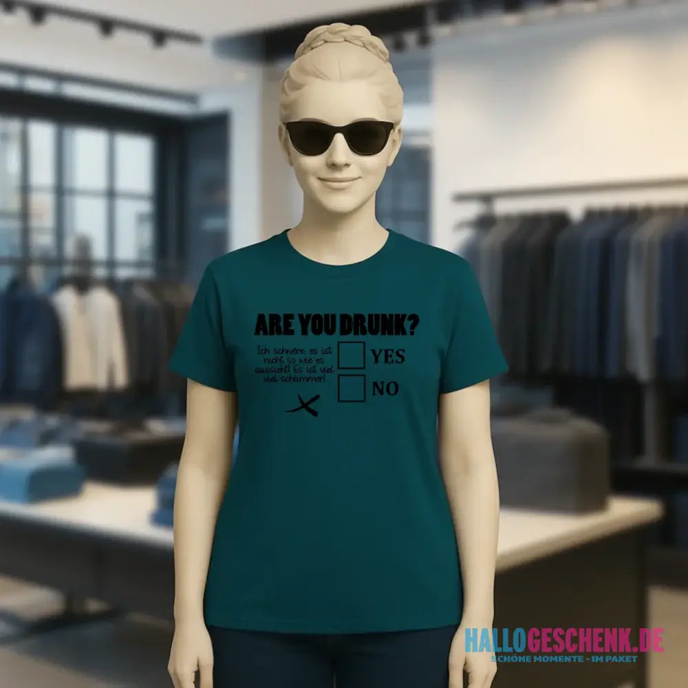 Are you drunk? • Passe den Text an • Ladies Premium T-Shirt XS-2XL aus Bio-Baumwolle für Damen • Exklusivdesign • personalisiert