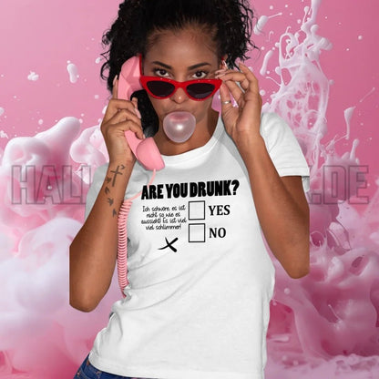 Are you drunk? • Passe den Text an • Ladies Premium T-Shirt XS - 2XL aus Bio - Baumwolle für Damen • Exklusivdesign • personalisiert von HalloGeschenk.de