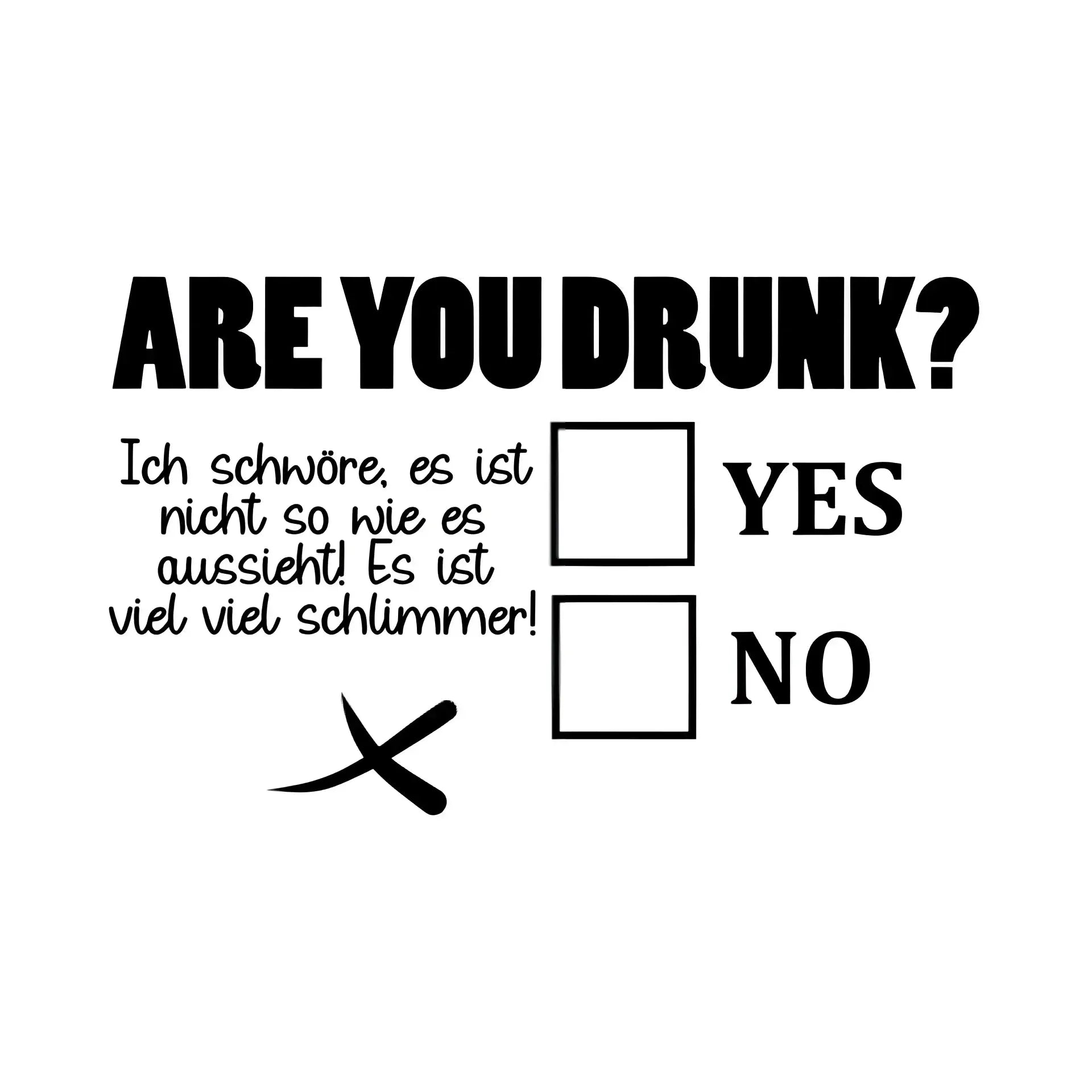 Are you drunk? • Passe den Text an • STICKER 20x20 cm (Aufkleber) - White / OneSize / ausgestanzter Sticker 20x20 cm