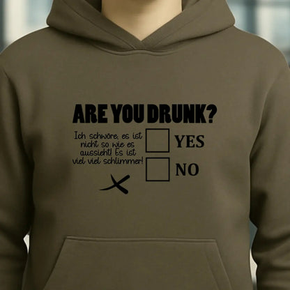 Are you drunk? • Passe den Text an • Unisex Premium Hoodie XS-5XL aus Bio-Baumwolle für Damen & Herren • Exklusivdesign • personalisiert