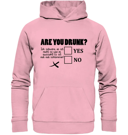 Are you drunk? • Passe den Text an • Unisex Premium Hoodie XS - 5XL aus Bio - Baumwolle für Damen & Herren • Exklusivdesign • personalisiert von HalloGeschenk.de