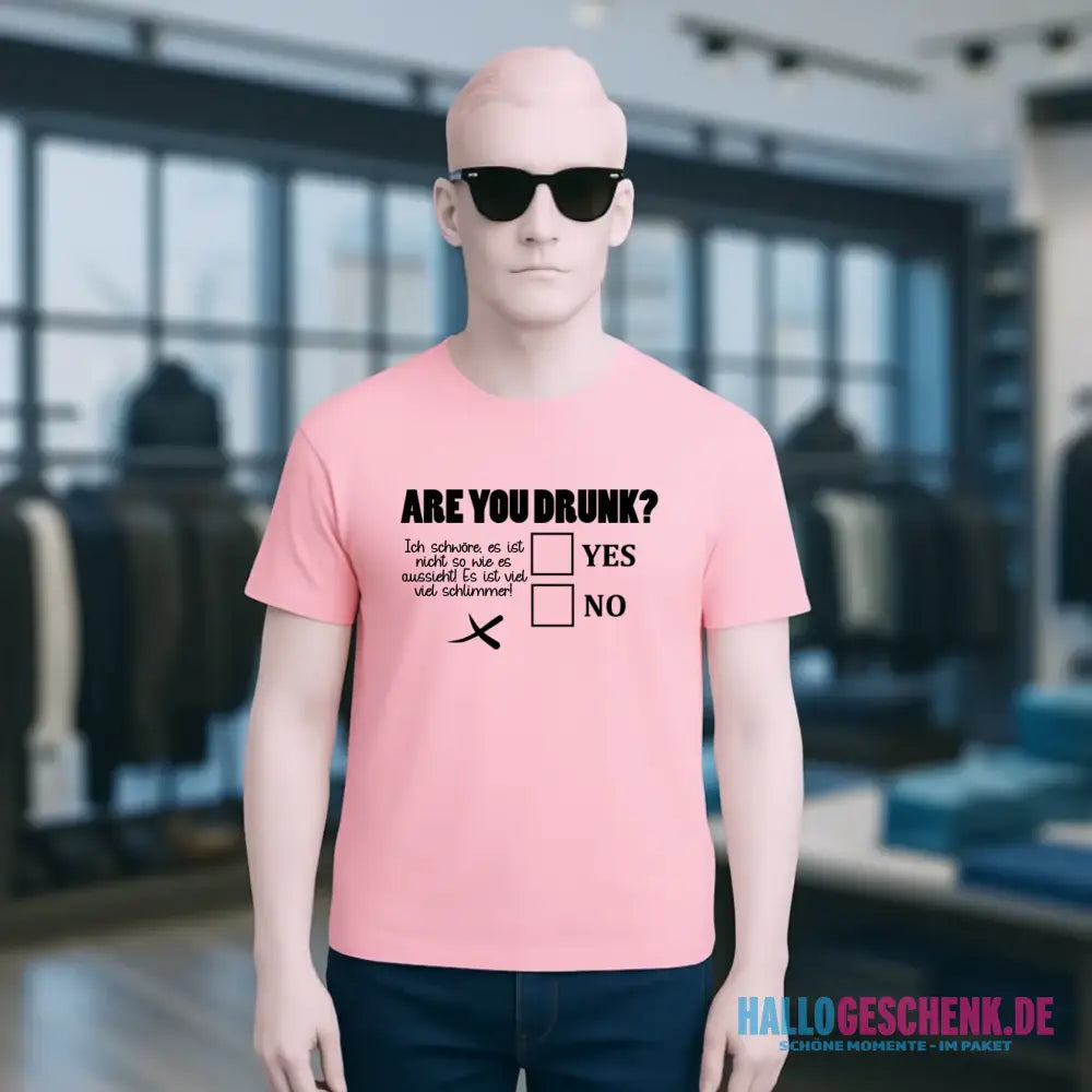 Are you drunk? • Passe den Text an • Unisex Premium T-Shirt XS-5XL aus Bio-Baumwolle für Damen & Herren • Exklusivdesign • personalisiert