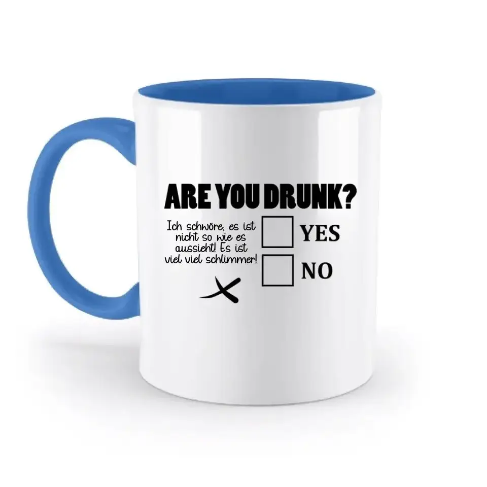 Are you drunk? • Passe den Text an • zweifarbige Tasse • Exklusivdesign • personalisiert