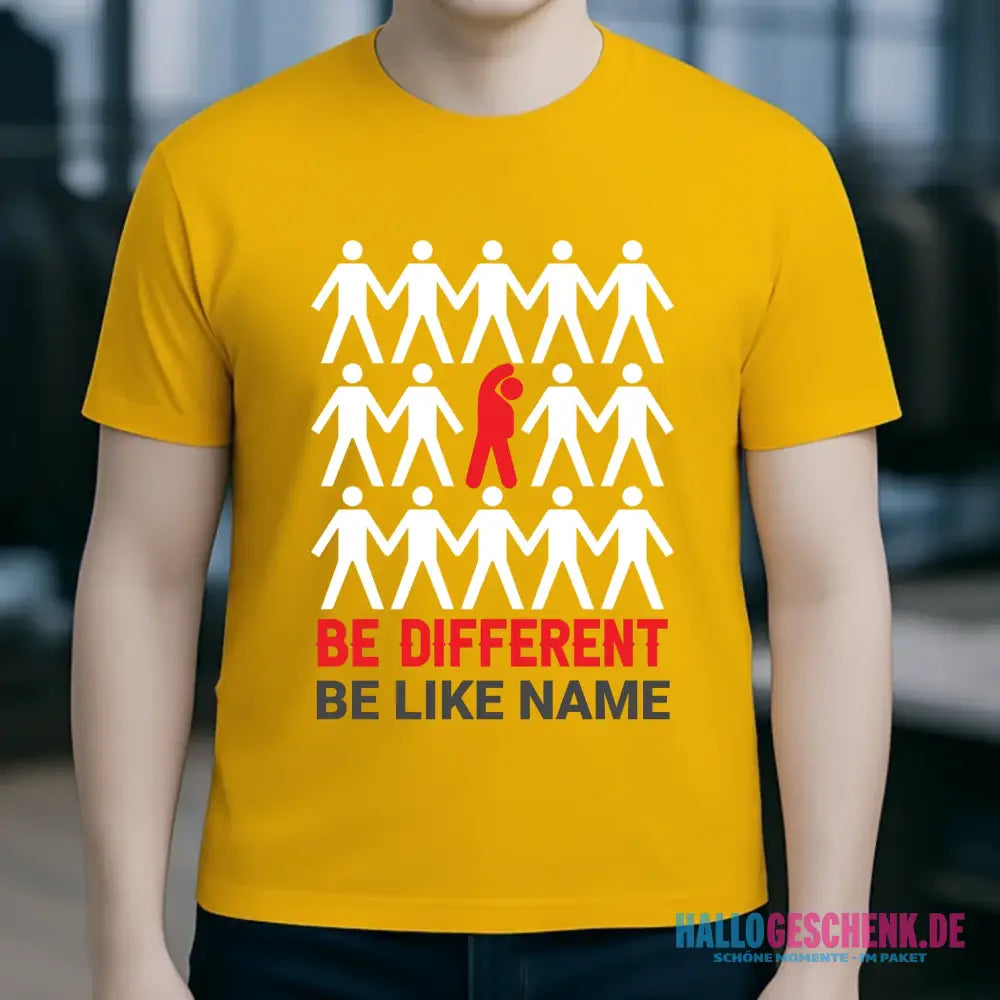 Be different + dein Text • Unisex Premium T-Shirt XS-5XL aus Bio-Baumwolle für Damen & Herren • Exklusivdesign • personalisiert