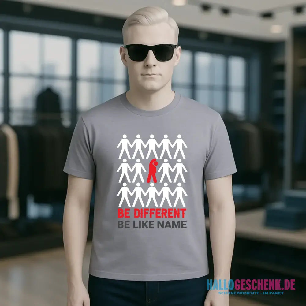 Be different + dein Text • Unisex Premium T-Shirt XS-5XL aus Bio-Baumwolle für Damen & Herren • Exklusivdesign • personalisiert