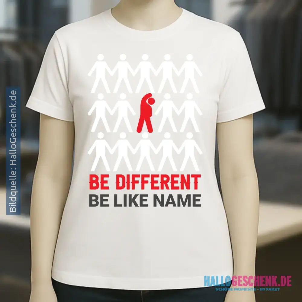 Be different • Ladies Premium T-Shirt XS-2XL aus Bio-Baumwolle für Damen • Exklusivdesign • personalisiert