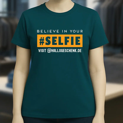 Belive in your selfie • Hashtag • Ladies Premium T-Shirt XS-2XL aus Bio-Baumwolle für Damen • Exklusivdesign • personalisiert