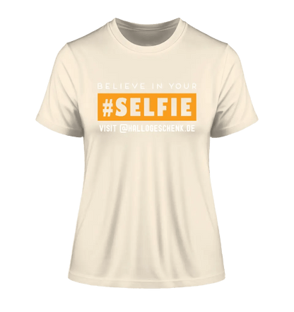 Belive in your selfie • Hashtag • Ladies Premium T - Shirt XS - 2XL aus Bio - Baumwolle für Damen • Exklusivdesign • personalisiert - HalloGeschenk.de