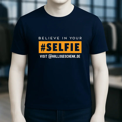 Belive in your selfie • Hashtag • Unisex Premium T-Shirt XS-5XL aus Bio-Baumwolle für Damen & Herren • Exklusivdesign • personalisiert