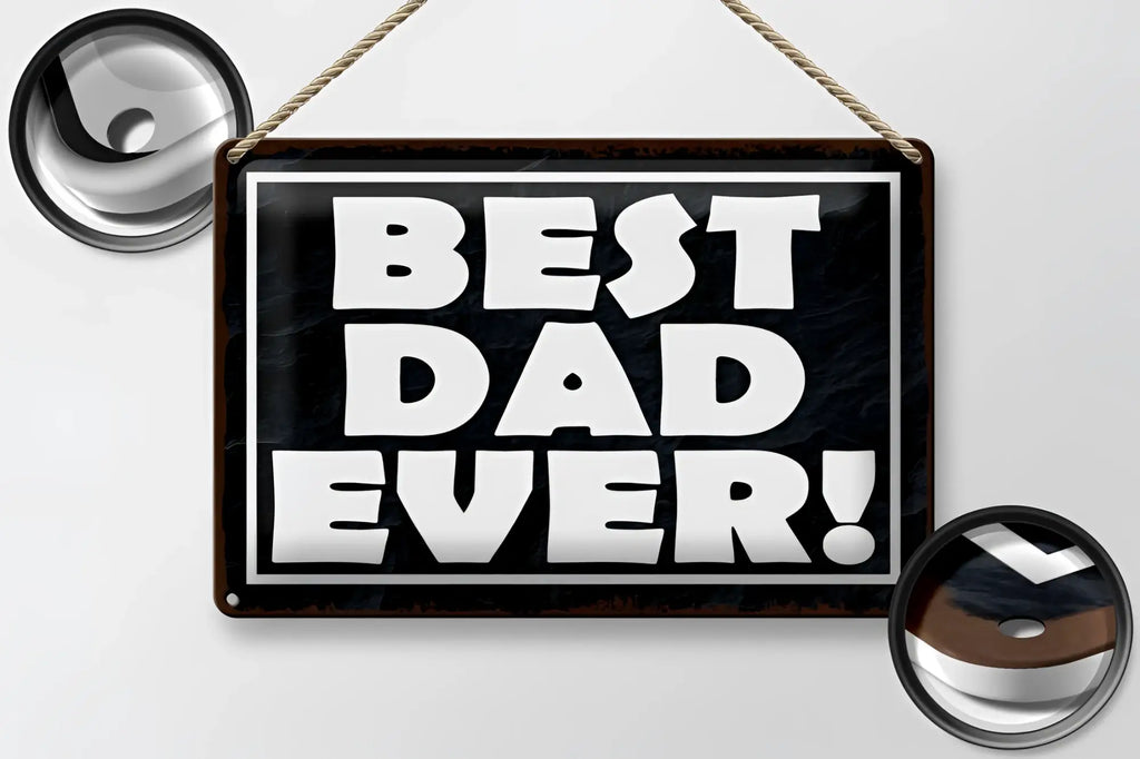 Black rechteckiges blechschild best dad ever in weißer schrift 20x30cm mit seil zum aufhängen
