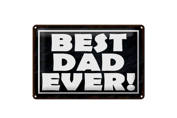 Best Dad Ever • Blechschild 20x30cm - Schilder