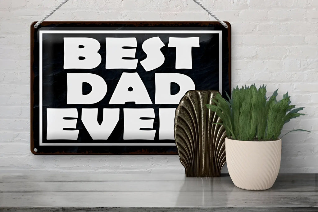 Schwarzes blechschild best dad ever mit weißer schrift rahmen aus dunklem holz und seil zum aufhängen 20x30cm