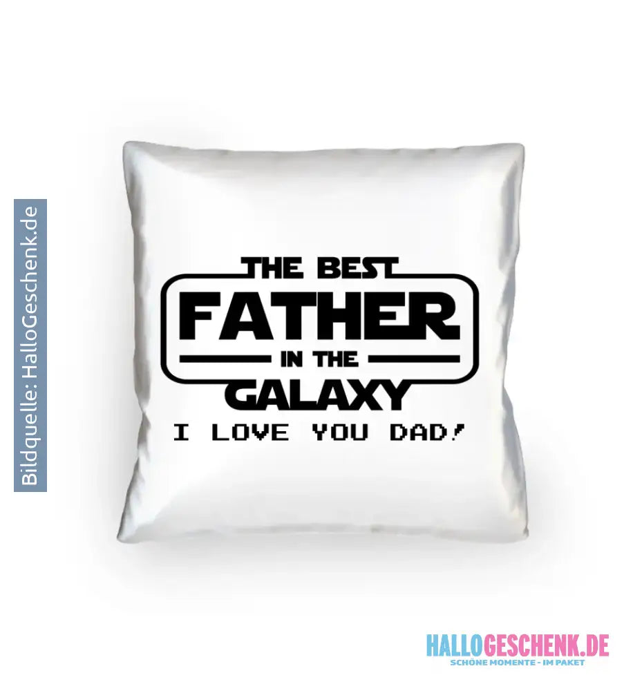 Best Father in the Galaxy • Papa • Vater • Kissen 40x40 cm • Exklusivdesign • personalisiert - Kissen 40x40 cm / White