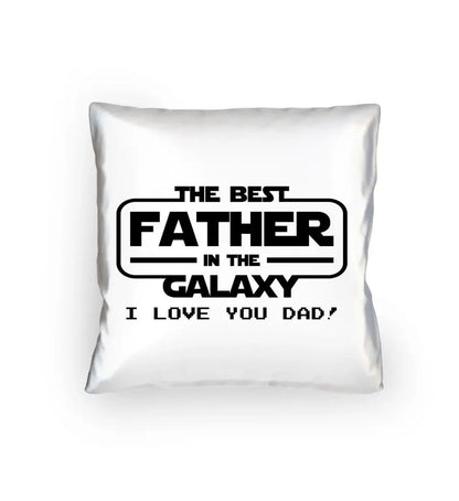 Best Father in the Galaxy • Papa • Vater • Kissen 40x40 cm • Exklusivdesign • personalisiert von HalloGeschenk.de