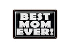 Schwarzes rechteckiges blechschild 20x30cm mit weißer aufschrift best mom ever und grauem rand