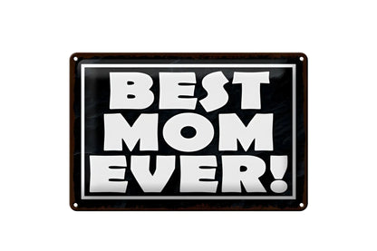 Schwarzes rechteckiges blechschild 20x30cm mit weißer aufschrift best mom ever und grauem rand