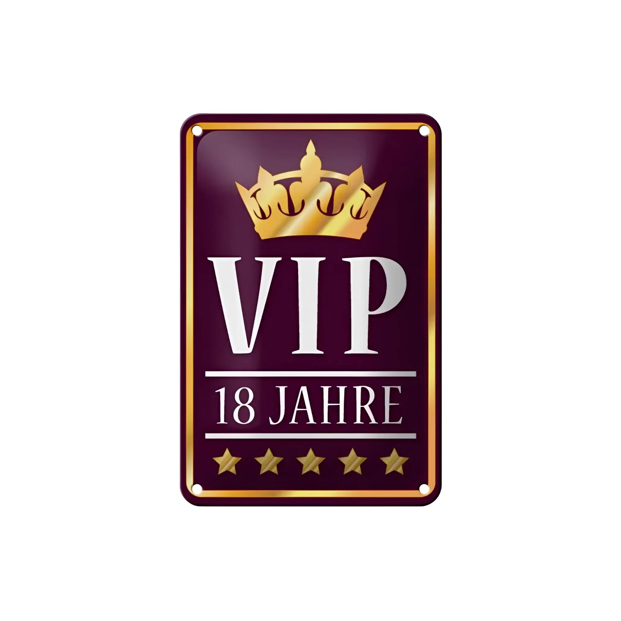 Ein rechteckiges maroonfarbenes metallschild mit goldkrone weißem vip schriftzug und fünf goldenen sternen darunter 18 jahre dekorationsschild