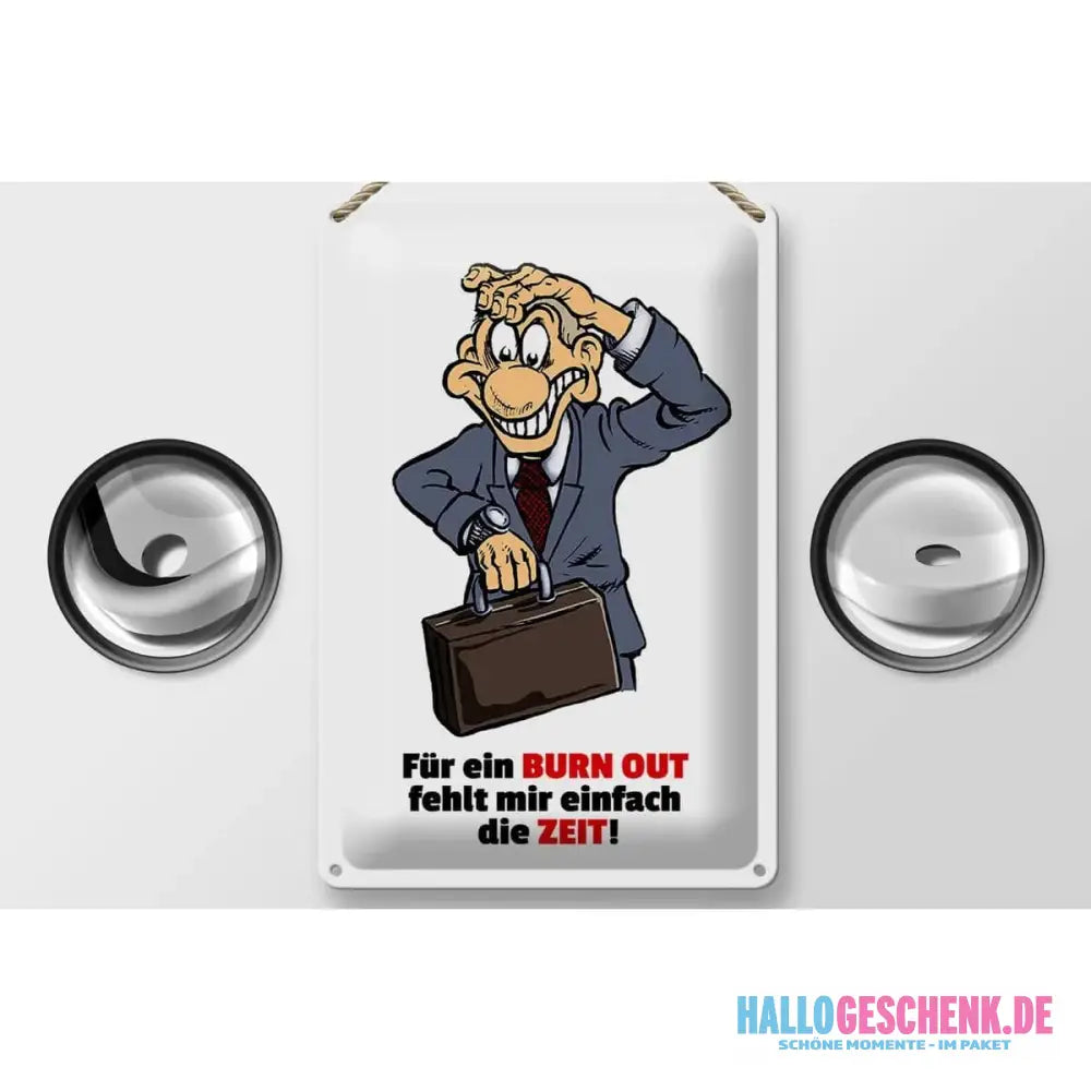Blechschild Spruch 20x30cm Für Burnout fehlt mir die Zeit