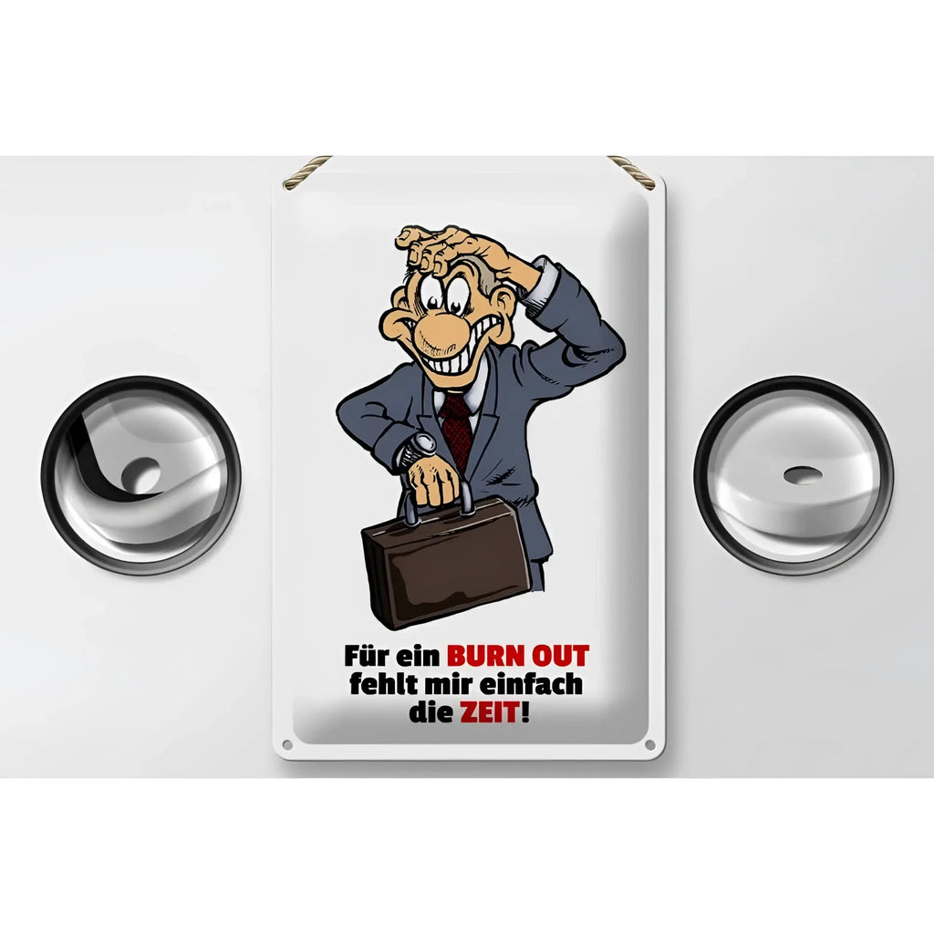 Weißes rechteckiges blechschild mit cartoon gestresstem businessmann und spruch für burnout fehlt mir die zeit