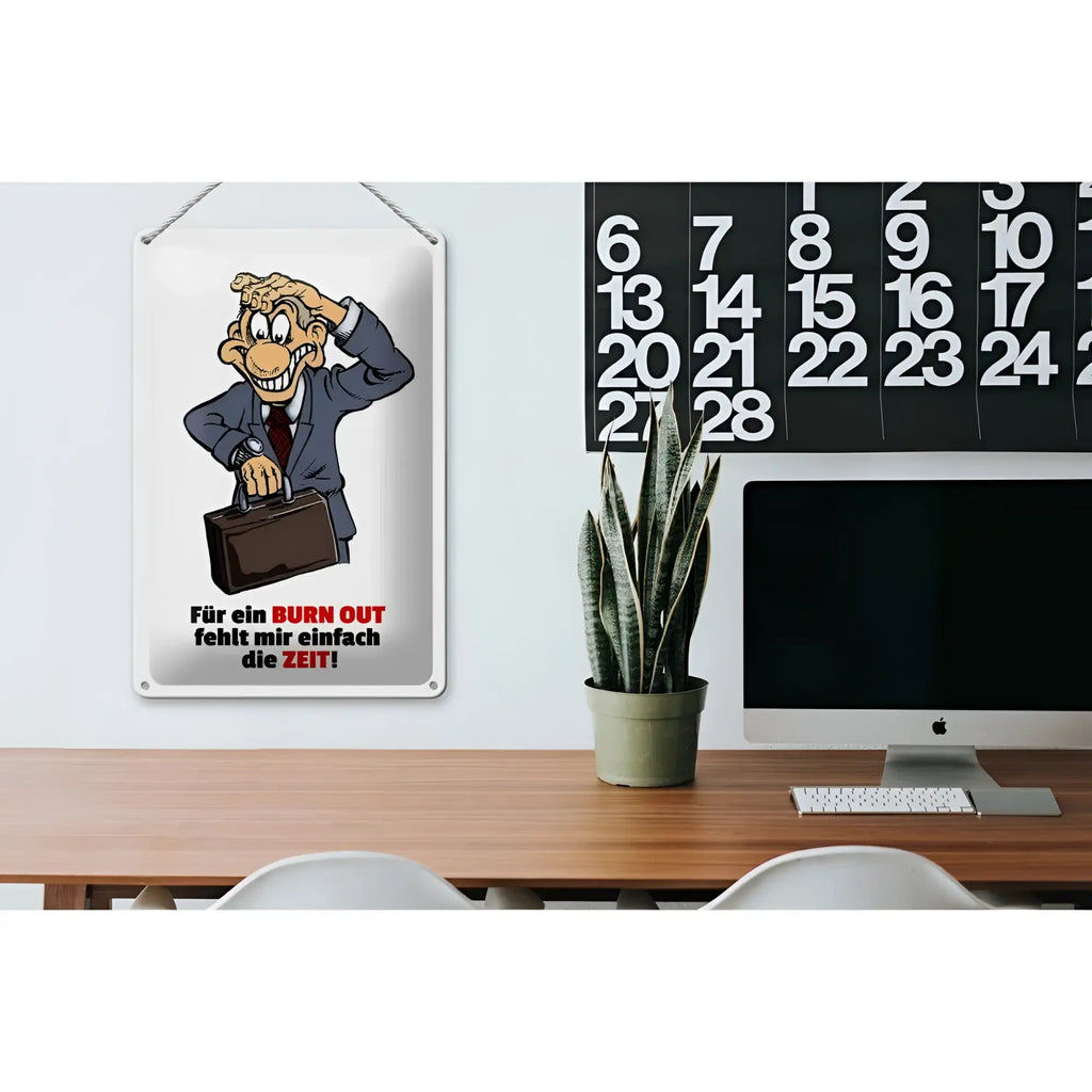 Weißes blechschild 20x30cm mit cartoon mann im anzug und spruch für ein burn out fehlt mir einfach die zeit