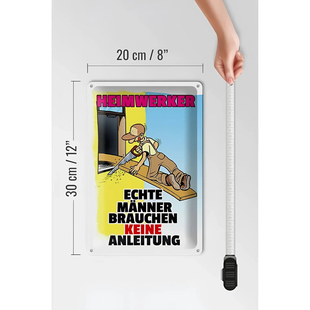 Weißes rechteckiges blechschild 20x30 cm mit cartoon motiv heimwerker und spruch keine anleitung nötig